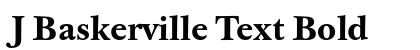 J Baskerville Text Bold (OpenType) Font Preview J Baskerville Text Bold (OpenType) Font Preview
