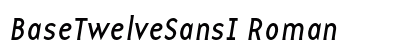 BaseTwelveSansI Roman (OpenType) Font Preview BaseTwelveSansI Roman (OpenType) Font Preview