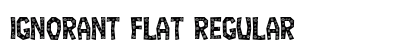 Ignorant Flat Regular Font Preview Ignorant Flat Regular Font Preview