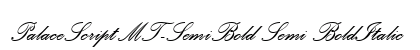 PalaceScriptMT-SemiBold Semi BoldItalic Font PalaceScriptMT-SemiBold Semi BoldItalic Font Preview