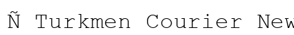 X Turkmen Courier New Regular Font Preview X Turkmen Courier New Regular Font Preview