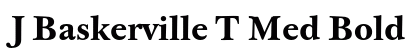 J Baskerville T Med Bold (OpenType) Font Preview J Baskerville T Med Bold (OpenType) Font Preview