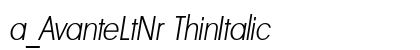 a_AvanteLtNr ThinItalic Font Preview a_AvanteLtNr ThinItalic Font Preview