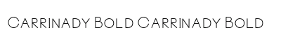 Carrinady Bold Carrinady Bold (OpenType) Font Preview Carrinady Bold Carrinady Bold (OpenType) Font Preview
