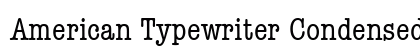 American Typewriter Condensed Font American Typewriter Condensed Font Preview