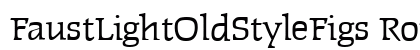FaustLightOldStyleFigs Roman Font FaustLightOldStyleFigs Roman Font Preview