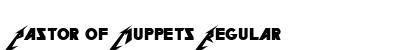 Pastor of Muppets Regular Font Pastor of Muppets Regular Font Preview