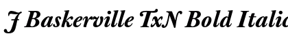 J Baskerville TxN Bold Italic (OpenType) Font Preview J Baskerville TxN Bold Italic (OpenType) Font Preview