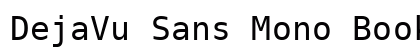 DejaVu Sans Mono Book Font Preview DejaVu Sans Mono Book Font Preview
