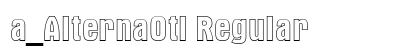 a_AlternaOtl Regular Font a_AlternaOtl Regular Font Preview