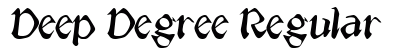 Deep Degree Regular Font Preview Deep Degree Regular Font Preview
