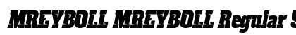 MREYBOLL MREYBOLL Regular Slant Regular Font MREYBOLL MREYBOLL Regular Slant Regular Font Preview