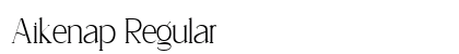 Aikenap Regular Font Preview Aikenap Regular Font Preview
