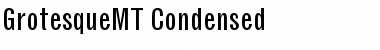Download GrotesqueMT-Condensed Font