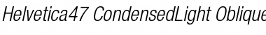 Download Helvetica47-CondensedLight Font