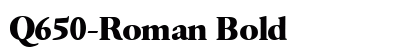 Q650-Roman Bold Font Preview Q650-Roman Bold Font Preview