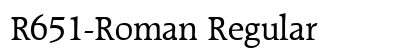 R651-Roman Regular Font Preview R651-Roman Regular Font Preview