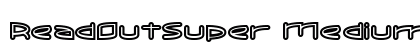 ReadOutSuper Medium Font ReadOutSuper Medium Font Preview