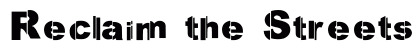 Reclaim the Streets Regular Font Reclaim the Streets Regular Font Preview