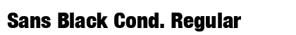 Sans Black Cond. Regular Font Sans Black Cond. Regular Font Preview