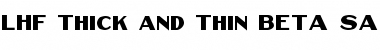 LHF Thick and Thin BETA Regular Font