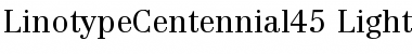 Download LinotypeCentennial45-Light Font