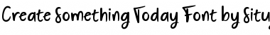 Download Create Something Today Font