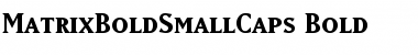 MatrixBoldSmallCaps Bold Font