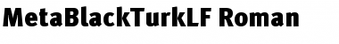 MetaBlackTurkLF Roman Font