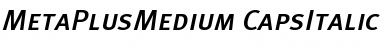 Download MetaPlusMedium-CapsItalic Font