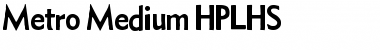 Metro Medium HPLHS Font