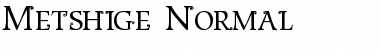Metshige Normal Font