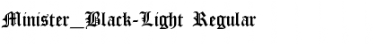 Minister_Black-Light Regular Font