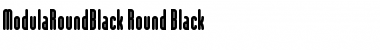 ModulaRoundBlack Round Black Font