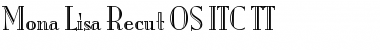 Download Mona Lisa Recut OS ITC TT Font
