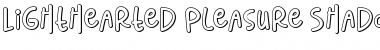 Download Lighthearted Pleasure Shadow Font