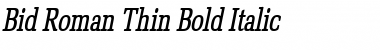 Bid Roman Thin Bold Italic