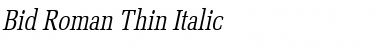 Bid Roman Thin Italic Font