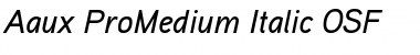 Aaux ProMedium Italic OSF Regular Font