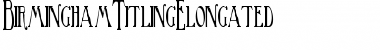 BirminghamTitlingElongated Regular Font