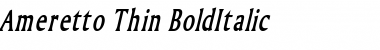 Ameretto Thin BoldItalic Font