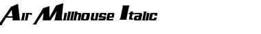 Air Millhouse  Italic Font