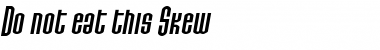 Download Do not eat this Skew Font