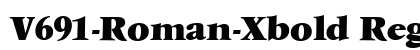V691-Roman-Xbold Regular Font Preview V691-Roman-Xbold Regular Font Preview