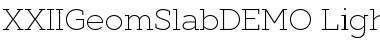 Download XXII Geom Slab DEMO Font